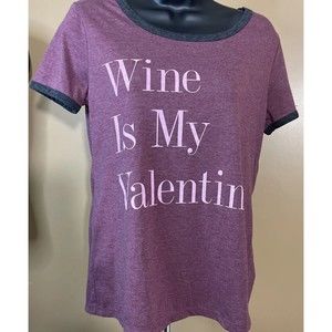 Wine Is My Valentine T-shirt. Women’s Medium